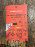 La scuola raccontata al mio cane