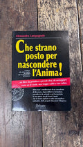 Che strano posto per nascondere l'anima