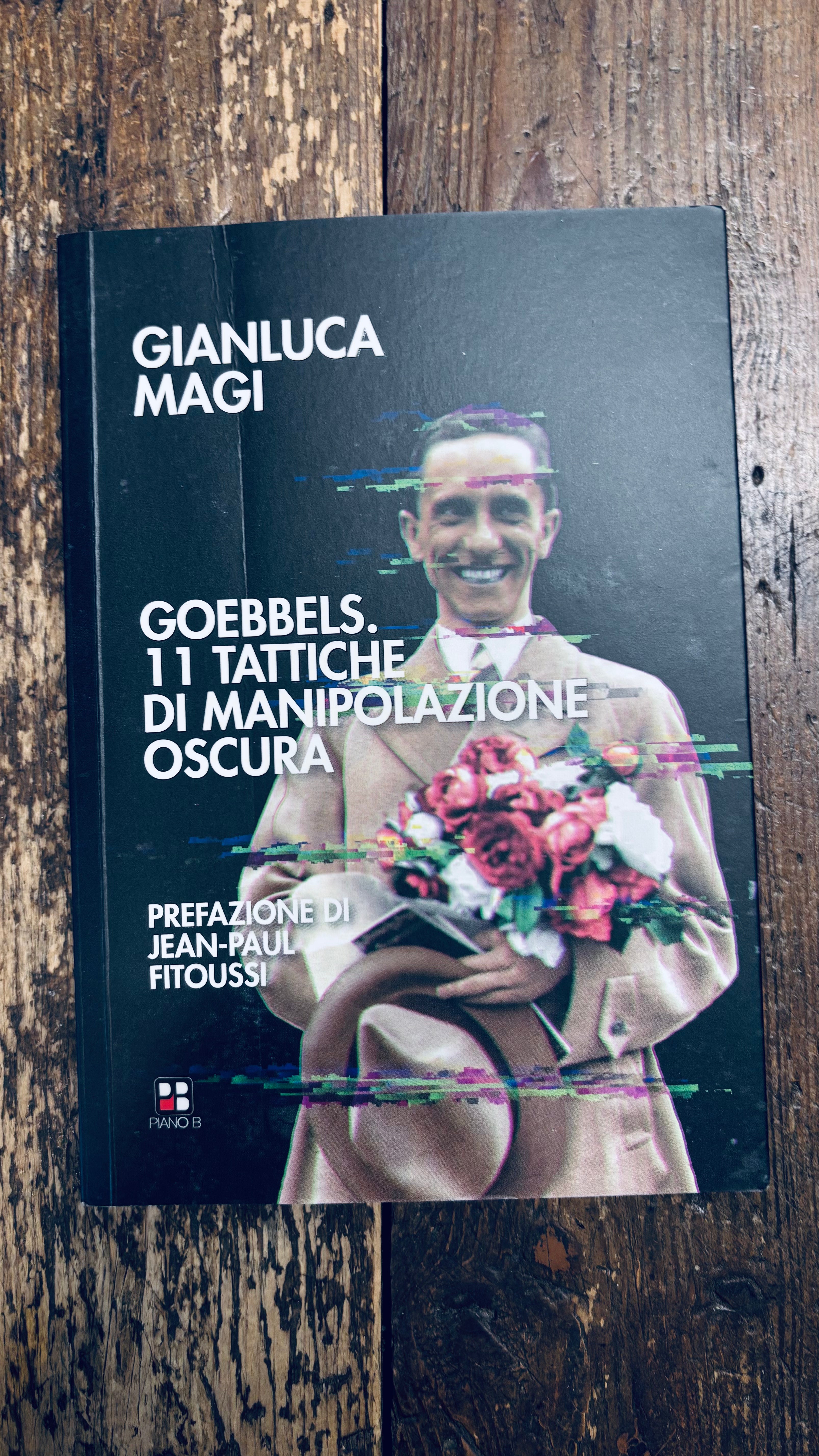 Goebbels. 11 Tattiche di manipolazione oscura