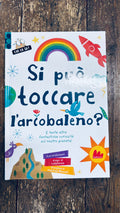 Si può toccare l’arcobaleno