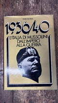 1936/40 L’Italia di Mussolini dall’impero alla guerra