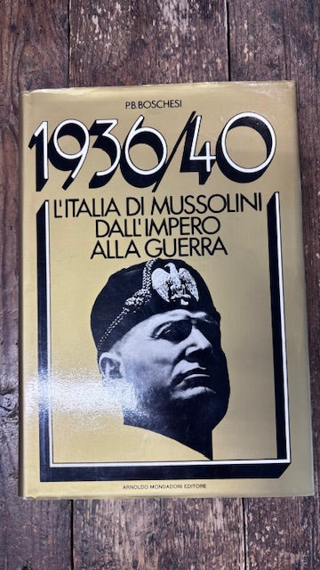 1936/40 L’Italia di Mussolini dall’impero alla guerra