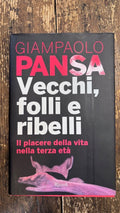 Vecchi, Folli e ribelli
