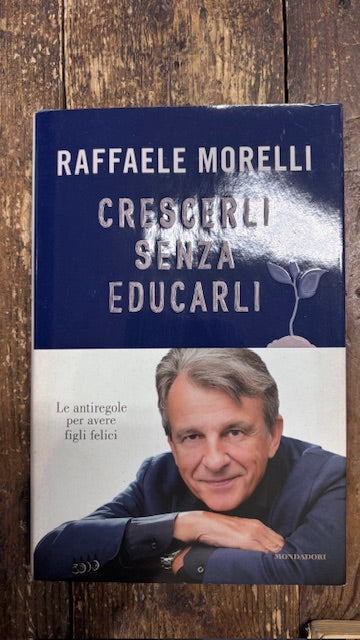 Crescerli Senza educarli